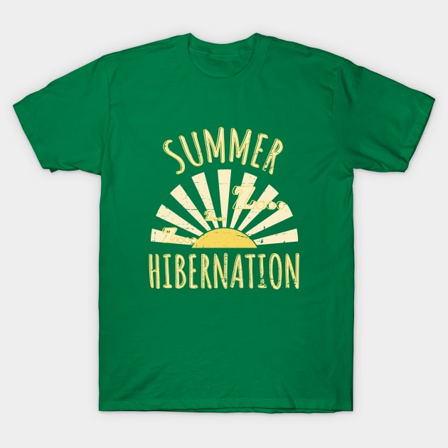 Summer hibernation T-Shirt by Made by Popular Demand